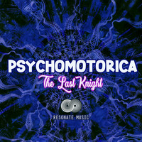 Psychomotorica - The Last Knight