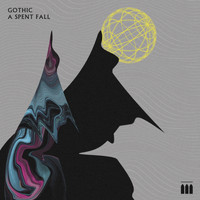 Gothic - A Spent Fall