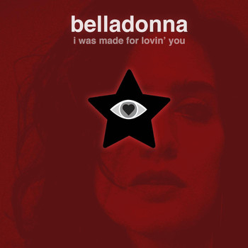 Belladonna - I Was Made for Lovin' You