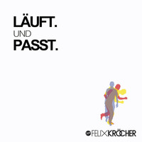 Felix Kröcher - Läuft. und Passt.