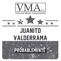 Juanito Valderrama - Probablemente