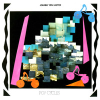Johnny Yen - Pop Cycles (2022 Remaster)