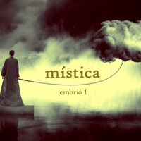 Mistica - Embrio I