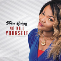Vivian Galaxy - No Kill Yourself