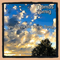 Thomas Hornig - You Saved Me (Mer's Song)