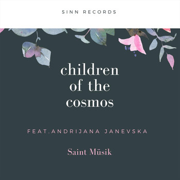 Saint Müsik - Children of the Cosmos (feat. Andrijana Janevska)