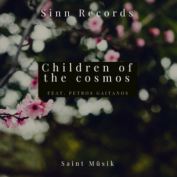 Saint Müsik - Children of the Cosmos (feat. Petros Gaitanos)