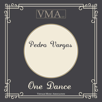 Pedro Vargas - One Dance