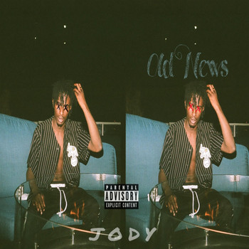 Jody - Old News (Explicit)