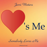 Jerri Winters - Somebody Loves Me (Remastered 2018)