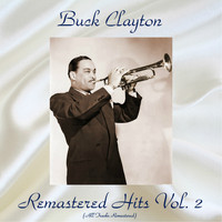 Buck Clayton - Remastered Hits Vol, 2 (All Tracks Remastered)