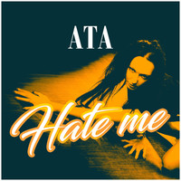 ATA - Hate Me