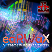 Earwax - A Thousand Words