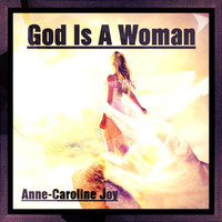 Anne-Caroline Joy - God Is a Woman