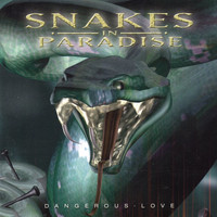 Snakes in Paradise - Dangerous Love