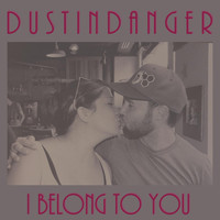 Dustin Danger - I Belong to You