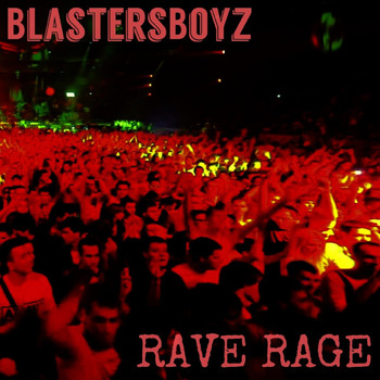 BlastersBoyz - Rave Rage
