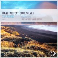 DJ Artak featuring Sone Silver - Searching: Remixes, Pt. 2