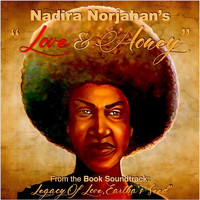 Nadira Norjahan - Love & Honey (From "Legacy of Love, Eartha's Seed")