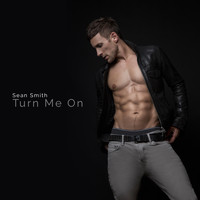 Sean Smith - Turn Me On