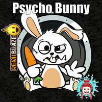 Remi Blaze - Psycho Bunny