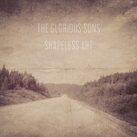 The Glorious Sons - Shapeless Art (Explicit)