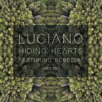 Luciano - Hiding Hearts (Video Edit)
