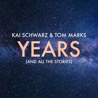 Kai Schwarz, Tom Marks - Years (And All the Stories)