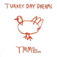 T.M.M. - Turkey Day Dreams (feat. Nat Rogers)