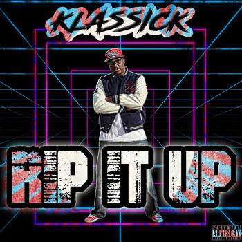 Klassick - Rip It Up (Explicit)