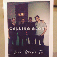 Calling Glory - Love Steps In