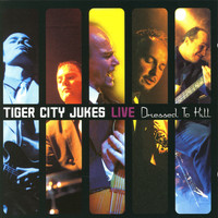 Tiger City Jukes - Dressed to Kill - Live