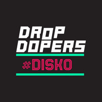Drop Dopers - #Disko