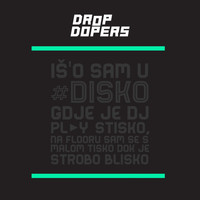 Drop Dopers - #Disko (Extended Mix)