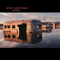 Glen Phillips - Abulum (Explicit)