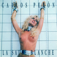 Carlos Perón - La Salle Blanche (w/Bonus Tracks) (Explicit)