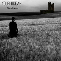 Your Ocean - Black towers
