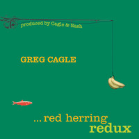 Greg Cagle - Red Herring (Redux)