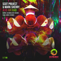 Scot Project & Mark Sherry - Acid Air Raid (The Remixes)