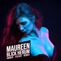 Maureen - Blick herum (Amber Fields Remix)
