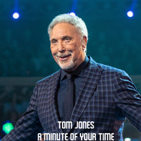 Tom Jones - A Minute Of Your Time