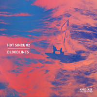 Hot Since 82 - Bloodlines