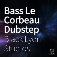 Black lyon Studios - Bass Le Corbeau Dubstep