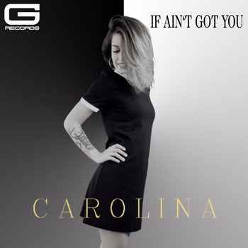 Carolina - If Ain't Got You