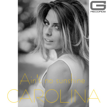 Carolina - Ain't No Sunshine