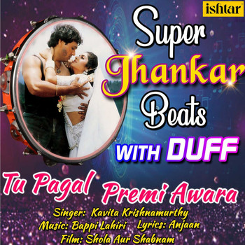 Kavita Krishnamurthy - Tu Pagal Premi Awara (Super Jhankar Beats With Duff) (From "Shola Aur Shabnam")