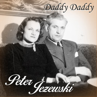 Peter Jezewski - Daddy Daddy