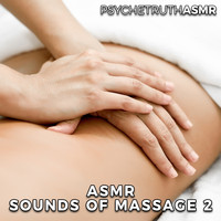 Psychetruth ASMR - ASMR Sounds of Massage 2