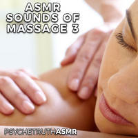 Psychetruth ASMR - ASMR Sounds of Massage 3