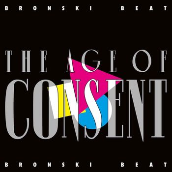 Bronski Beat - The Age Of Consent (Remastered ; Expanded Edition)